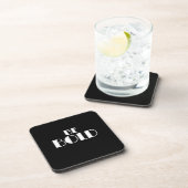 Dessous-de-verre Black Modern Minimal BE BOLD Quote (Côté Droit)