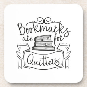 Dessous-de-verre Bookmarks Are for Quitters