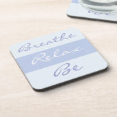 Dessous-de-verre Breathe, Relax, Be slogan (Côté gauche)