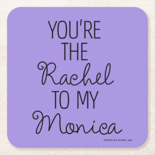 Dessous-de-verre Carré En Papier AMIS™ Vous êtes le Rachel à ma Monica