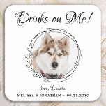 Dessous-de-verre Carré En Papier Boissons sur moi Personnalisé Animaux de compagnie<br><div class="desc">Bois sur moi ! Ajoutez la touche finale à votre mariage avec ces dessous de verre de mariage photo personnalisés. Parfait pour votre mariage après la fête et la réception, et comme faveurs de mariage pour vos invités. Customisez ces dessous de verre de mariage de chien photo avec votre photo...</div>