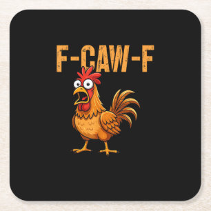 Dessous-de-verre Carré En Papier Humour de poulet drôle Citation F-Caw-F Rooster Me