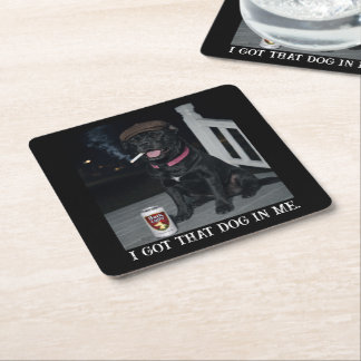 Dessous-de-verre Carré En Papier I Got That Dog In Me, Funny Cane Corso Personality