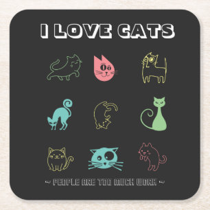 Dessous-de-verre Carré En Papier I Love Cats - Les Gens Sont Trop De Travail (V5)