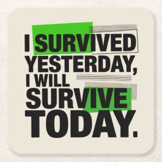 Dessous-de-verre Carré En Papier I Survived Yesterday, I Will Survive Today