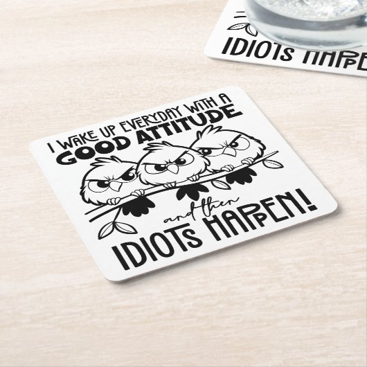 Dessous-de-verre Carré En Papier Idiots Happen Funny Bird Quote Gifts (Incliné)