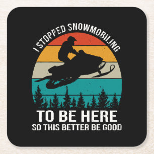 Dessous-de-verre Carré En Papier J'Ai Arrêté La Motoneige Pour Être Ici