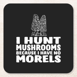 Dessous-de-verre Carré En Papier Je Chasse Des Champignons Parce Que Je N'Ai Pas De