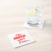 Dessous-de-verre Carré En Papier Le PONT n'est pas fini... (En situation)