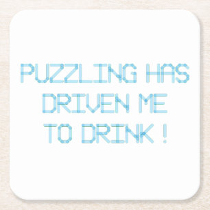 DESSOUS-DE-VERRE CARRÉ EN PAPIER LE PUZZLING M'A AMENÉ À BOIRE