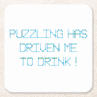 DESSOUS-DE-VERRE CARRÉ EN PAPIER LE PUZZLING M'A AMENÉ À BOIRE