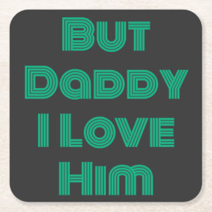 Dessous-de-verre Carré En Papier "Mais Papa, je l'aime" T-shirt vert