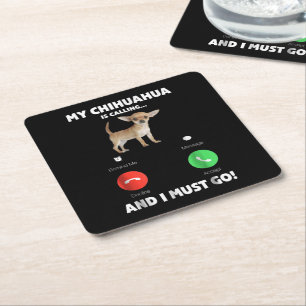 Dessous-de-verre Carré En Papier Mignons Mon Chihuahua Appelle Et Je Dois Y Aller