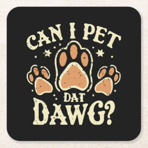 Dessous-de-verre Carré En Papier Puis-je utiliser Dat Dat Dawg