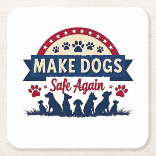 Dessous-de-verre Carré En Papier Rendre les chiens sûrs à nouveau Trump Election