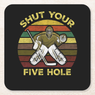 Dessous-de-verre Carré En Papier Shut Your Five Hole Ice Hockey Goalie Goalender