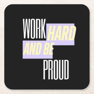 Dessous-de-verre Carré En Papier Travaillez dur et soyez fier, Inspirant, Motivatio
