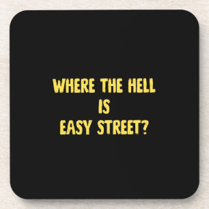 Dessous-de-verre Citation drôle Where is Easy Street