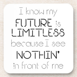Dessous-de-verre Citation - Je sais que mon avenir est illimité