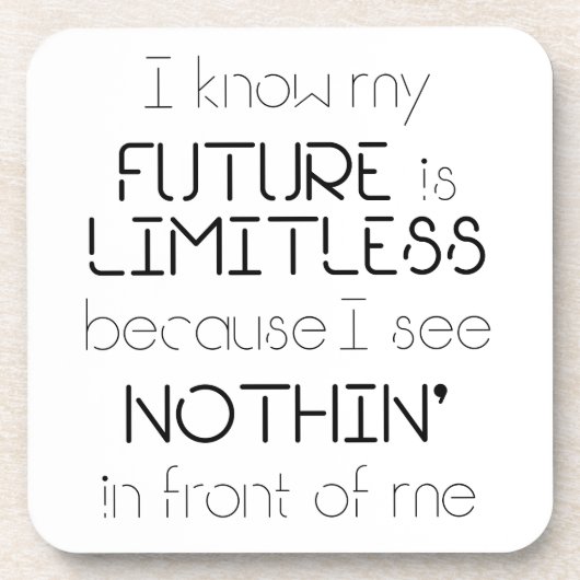 Dessous-de-verre Citation - Je sais que mon avenir est illimité (Devant)