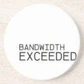 Dessous De Verre En Grès Bandwidth Exceeded | Absorbent Sandstone Coaster (Devant)