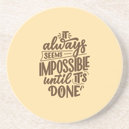 Dessous De Verre En Grès Citation Inspirationnelle - Impossible jusqu'à ce (Devant)