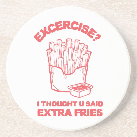 Dessous De Verre En Grès Exercice Je pensais que tu avais dit des frites su (Devant)