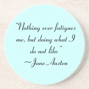Dessous De Verre En Grès Faire Ce Que Je N'Aime Pas Citation De Jane Austen