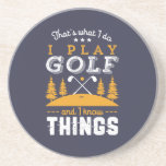 Dessous De Verre En Grès Funny Golfing Quote I Play Golf and I Know Things<br><div class="desc">That's What I Do. I Play Golf and I Know Things. Funny and humorous design for golf player, golf coach or golf fan. This vintage retro merchandise is great for those who enjoy golfing at the golf course, putting and scoring birdie. Perfect for professional golfers, those playing golf for fun...</div>