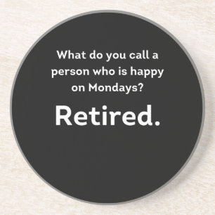 Dessous De Verre En Grès Funny Retraité définition heureux le lundi