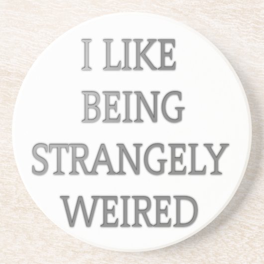 Dessous De Verre En Grès J'aime être étrangement bizarre .png (Devant)