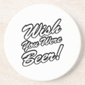 Dessous De Verre En Grès J'Aimerais Que Tu Sois Bière ! (Devant)