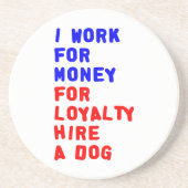 Dessous De Verre En Grès Je Travaille Pour L'Argent Pour La Fidélité Embauc (Devant)