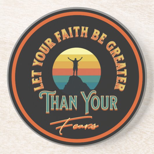 Dessous De Verre En Grès Laissez Votre Foi Être Plus Grande Que Vos Crainte (Devant)