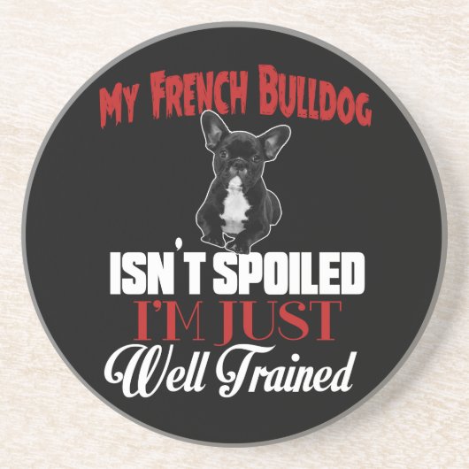 Dessous De Verre En Grès Mon Bouledogue Français n'est pas gâté (Devant)