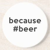 Dessous De Verre En Grès Parce que la bière (Devant)