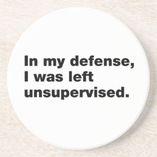 Dessous De Verre En Grès Pour ma défense, j'ai été laissée sans surveillanc