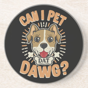 Dessous De Verre En Grès Puis-je utiliser Dat Dat Dawg