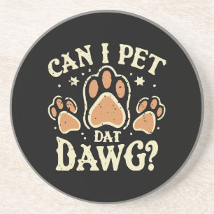 Dessous De Verre En Grès Puis-je utiliser Dat Dat Dawg