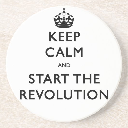 Dessous De Verre En Grès Restez Calme Et Commencez La Révolution (Devant)