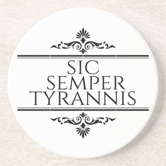 Dessous De Verre En Grès Sic Semper Tyrannis (Devant)