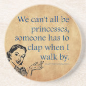 Dessous De Verre En Grès SlipperyJoe's Princess clap marchant drôle les ann (Devant)