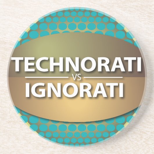 Dessous De Verre En Grès Technorati vs Ignorati (Devant)