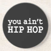 Dessous De Verre En Grès tu n'es pas HIP HOP (Devant)