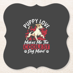 Dessous-de-verre En Papier Amour de chiot la maman de chien la plus cool ! Ma