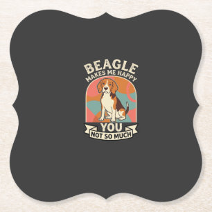 Dessous-de-verre En Papier Beagle Me Rend Heureux Toi Pas Tellement Chien