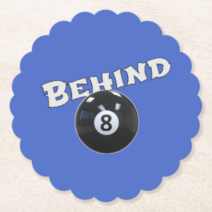 Dessous-de-verre En Papier Derrière Le Huit Bal   Drôle "Derrière la balle de