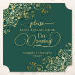 Dessous-de-verre En Papier Élégant Emerald & Gold ne prenez pas mon Mariage d<br><div class="desc">Ce dessous de verre mariage est élégant, élégant et amusant ! Il présente un magnifique design vert émeraude et or avec des lettres de script modernes et des boucles et tourbillons dorés délicats dans les coins. Le texte dit "S'il vous plaît ne prenez pas mon verre, je danse" avec de...</div>