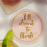 Dessous-de-verre En Papier Je boirai à ça | Gold & Blush Pink Party<br><div class="desc">Faites un joli cadre de table en trinquant à tous ces mariages, anniversaires, fêtes, fiançailles, nouveaux emplois ou nouveaux débuts avec des casseroles de boissons sur mesure fantaisie. Celui-ci est en rose vif avec une police de script en or. Si vous souhaitez customiser la couleur arrière - plan pour correspondre...</div>