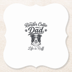 Dessous-de-verre En Papier La vie de papa Border Collie est rude conception d